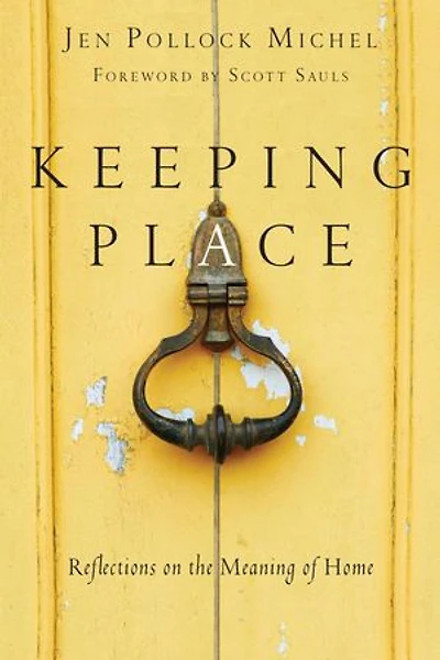 Keeping Place: Reflections on the Meaning of Home