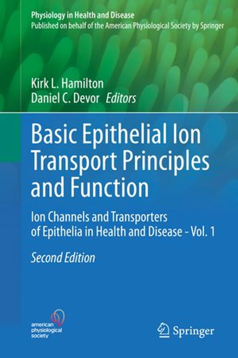 Basic Epithelial Ion Transport Principles and Function: Channels Transporters of Epithelia Health Disease - Vol. 1