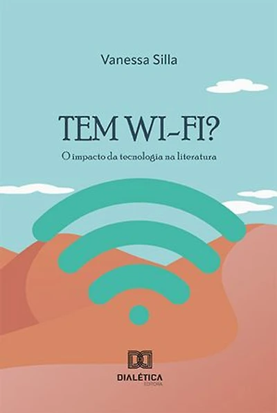 Tem Wi-Fi?: o impacto da tecnologia na literatura