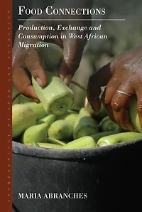 Food Connections: Production, Exchange and Consumption West African Migration