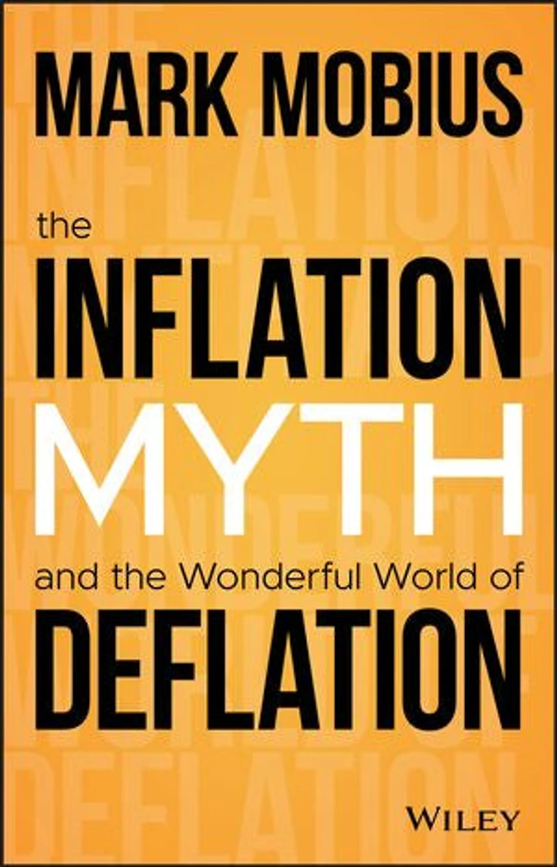 the Inflation Myth and Wonderful World of Deflation