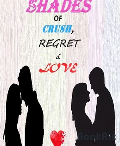 Shades of Crush, Regret & Love