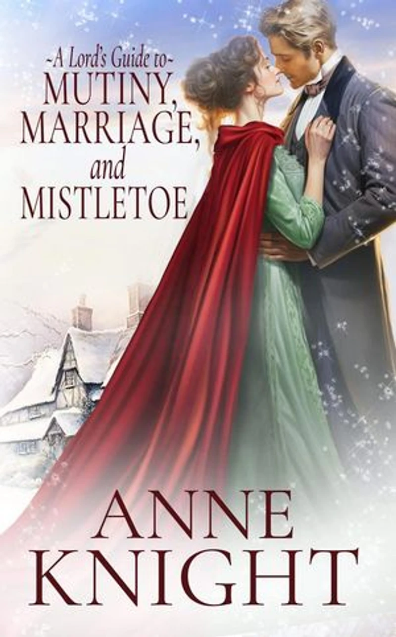A Lord's Guide to Mutiny, Marriage, and Mistletoe