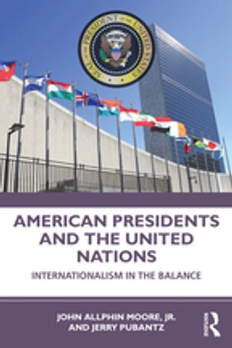 American Presidents and The United Nations: Internationalism Balance