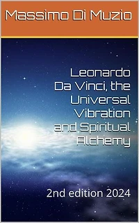 Leonardo da Vinci, the Universal Vibration and Spiritual Alchemy: 2nd edition expanded with other paintings of the great artist, #2