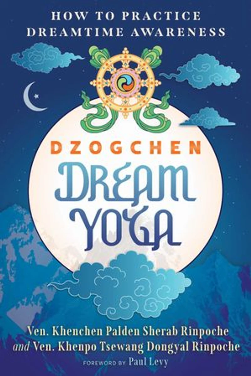 Dzogchen Dream Yoga: How to Practice Dreamtime Awareness