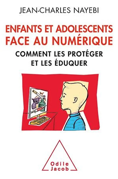 Enfants et adolescents face au numérique : comment les protéger éduquer: éduquer