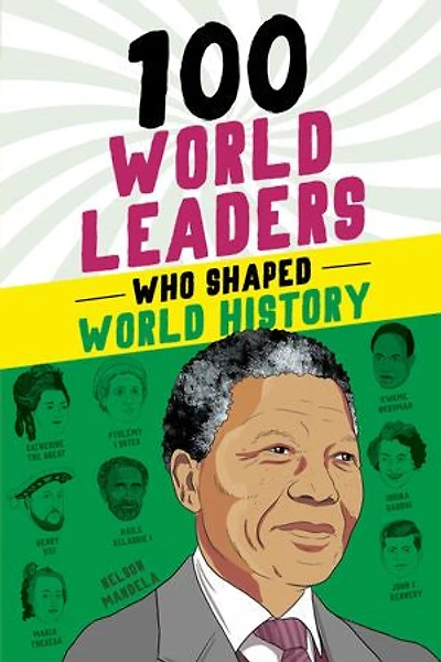 100 World Leaders Who Shaped History