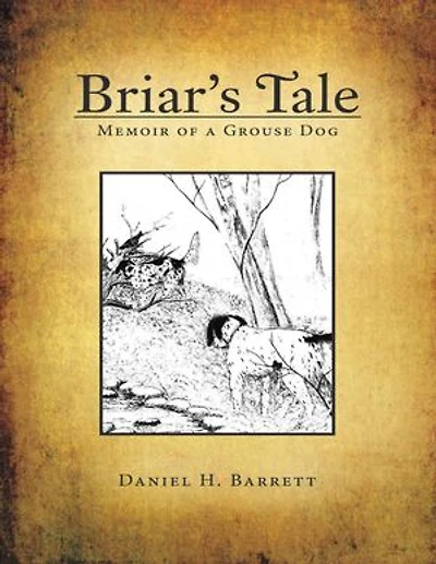 Briar’s Tale: Memoir of a Grouse Dog