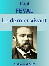 Le dernier vivant: Edition intégrale