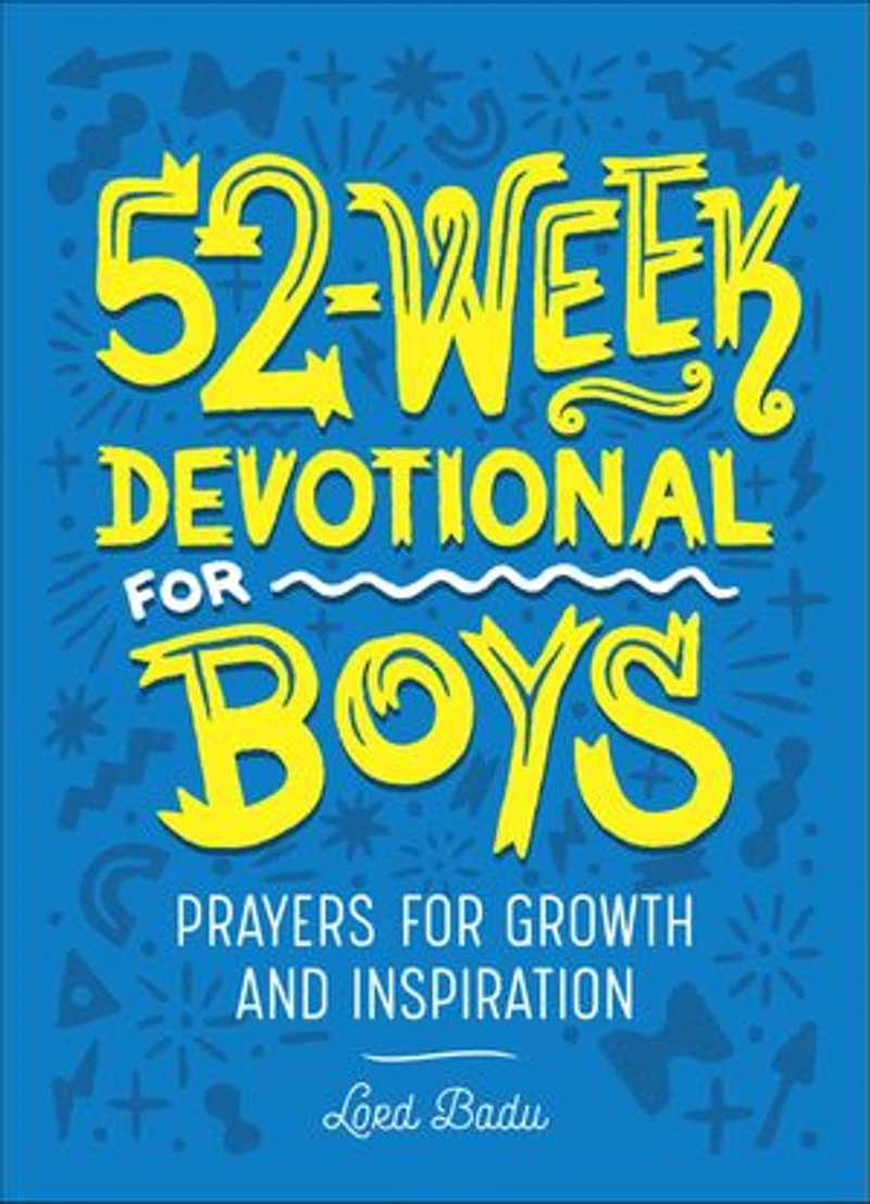 52-Week Devotional for Boys: Prayers Growth and Inspiration