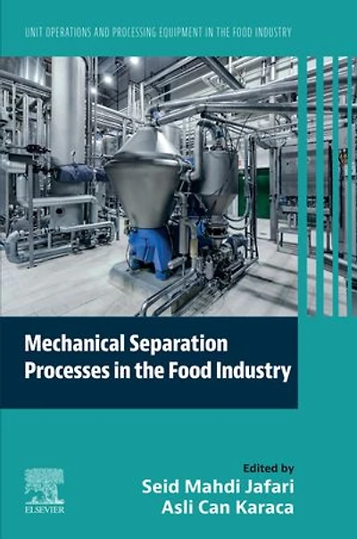 Mechanical Separation Processes the Food Industry: Unit Operations and Processing Equipment Industry