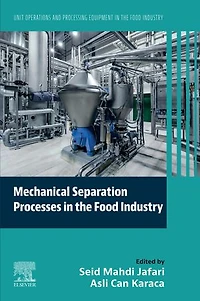 Mechanical Separation Processes the Food Industry: Unit Operations and Processing Equipment Industry