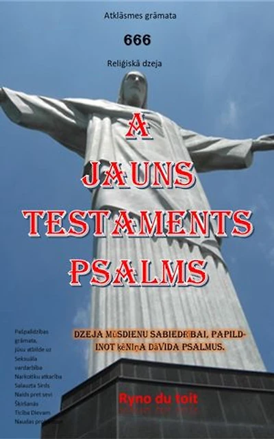 A Jauns Testaments Psalms: Poesis hodiernae societatis, additis in regem Davidis psalmos.
