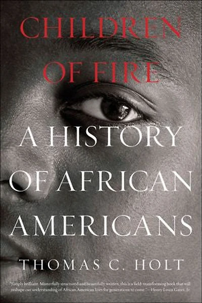 Children of Fire: A History of African Americans