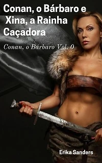 Conan, o Bárbaro e Xina, a Rainha Caçadora: Conan, o Bárbaro, #0