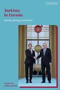Turkism Eurasia: Identity, Ideology and Politics