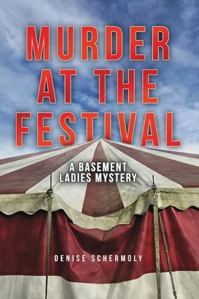 Murder at the Festival: A Basement Ladies Mystery