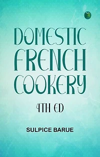 Domestic French Cookery 4th ed