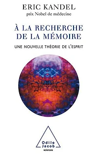 À la recherche de la mémoire: Une nouvelle théorie de l’esprit