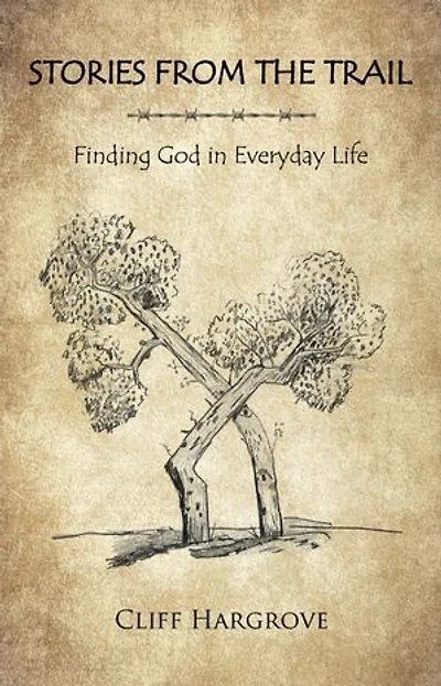 Stories from the Trail: Finding God Everyday Life