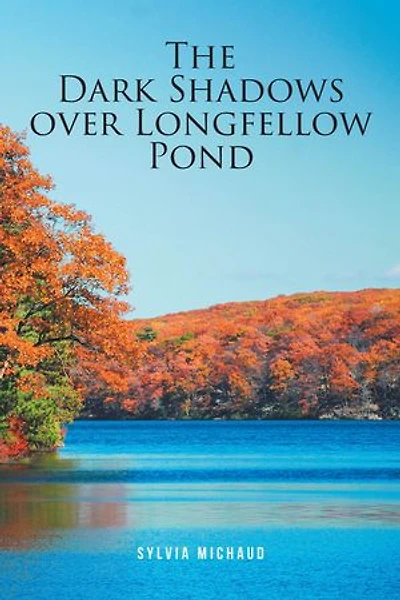 The Dark Shadows over Longfellow Pond