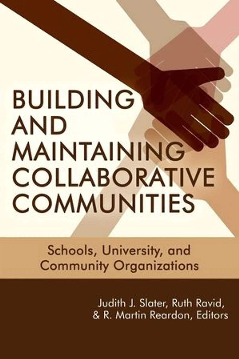 Building and Maintaining Collaborative Communities: Schools, University, Community Organizations