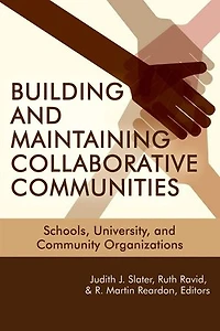 Building and Maintaining Collaborative Communities: Schools, University, Community Organizations