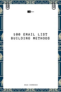 100 Email List Building Methods