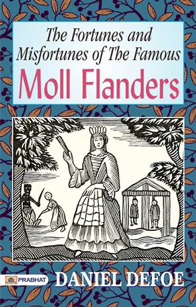 The Fortunes and Misfortunes of the Famous Moll Flanders