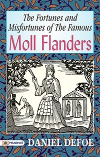 The Fortunes and Misfortunes of the Famous Moll Flanders