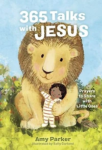 365 Talks with Jesus: Prayers to Share Little Ones