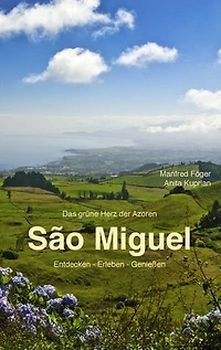 São Miguel: Entdecken - Erleben - Genießen