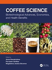 Coffee Science: Biotechnological Advances, Economics, And Health Benefits