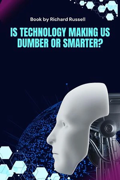 Is Technology making us dumber or smarter?: Self-care, #1