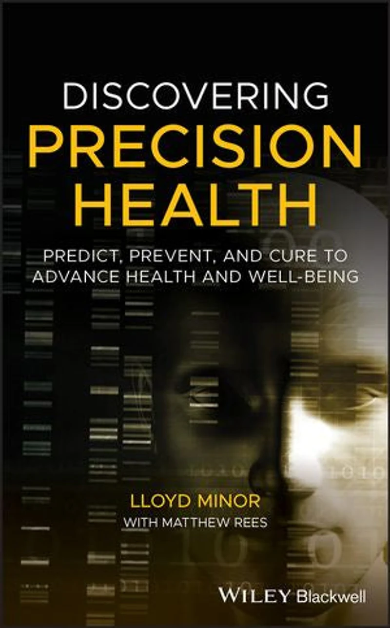 Discovering Precision Health: Predict, Prevent, And Cure To Advance Health Well-being