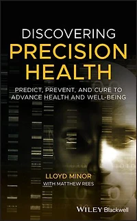 Discovering Precision Health: Predict, Prevent, And Cure To Advance Health Well-being
