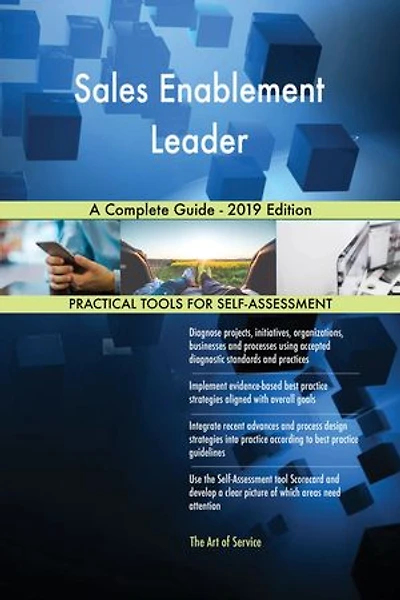 Sales Enablement Leader A Complete Guide - 2019 Edition