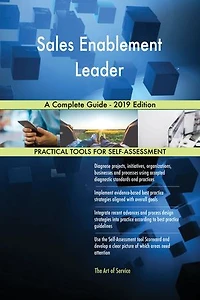 Sales Enablement Leader A Complete Guide - 2019 Edition