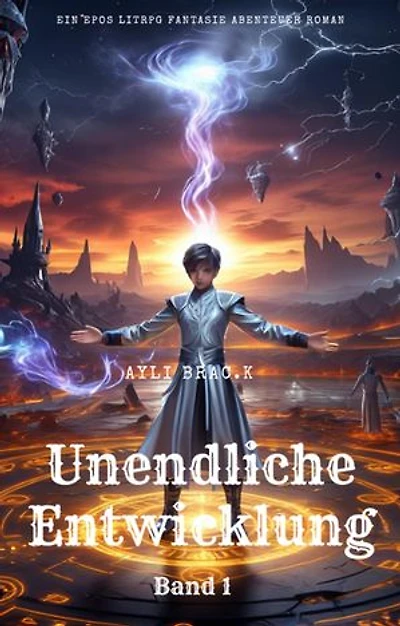 Unendliche Entwicklung:Ein Epos LitRPG Fantasie Abenteuer Roman(Band