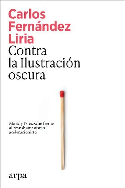 Contra la Ilustración oscura: Marx y Nietzsche frente al transhumanismo aceleracionista