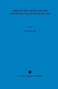 John of the Cross and Cognitive Value Mysticism: An Analysis Sanjuanist Teaching its Philosophical Implications for Contemporary Discussions Mystical Experience