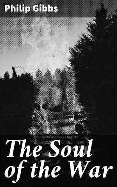 The Soul of the War: Enriched edition. Witnessing the Emotional Turmoil: A Chronicle of War Correspondence