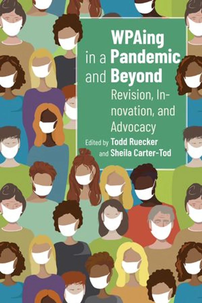 WPAing a Pandemic and Beyond: Revision, Innovation, Advocacy