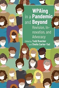 WPAing a Pandemic and Beyond: Revision, Innovation, Advocacy