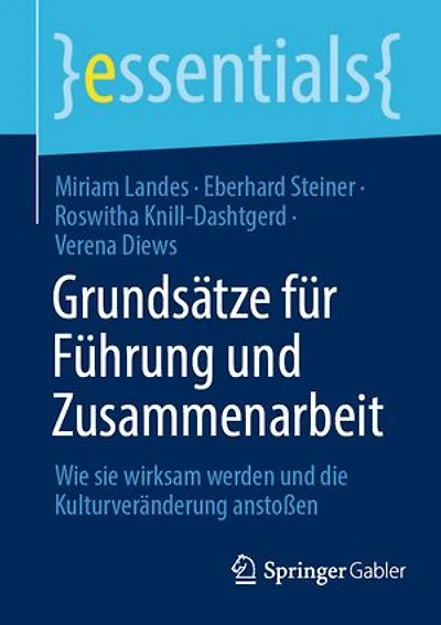 Grundsätze Für Führung Und Zusammenarbeit: Wie Sie Wirksam Werden Die Kulturveränderung Anstoßen
