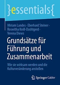 Grundsätze Für Führung Und Zusammenarbeit: Wie Sie Wirksam Werden Die Kulturveränderung Anstoßen