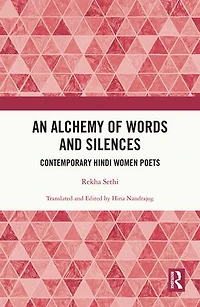 An Alchemy of Words and Silences: Contemporary Hindi Women Poets