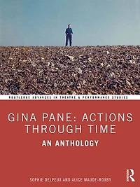 Gina Pane: Actions Through Time: An Anthology
