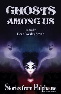 Ghosts Among Us: Stories from Pulphouse Fiction Magazine: Pulphouse Books